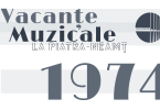 Vacanţe Muzicale la Piatra-Neamţ – ediţia a III-a 23 iunie – 14 iulie 1974