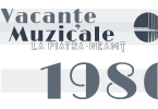 Vacanţe Muzicale la Piatra-Neamţ – ediţia a XV-a, 27 iunie – 11 iulie 1986