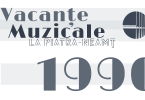 Vacanţe Muzicale la Piatra-Neamţ – ediţia a XIX-a, 22 – 30 iunie 1990