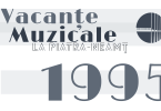 Vacanţe Muzicale la Piatra-Neamţ – ediţia a XXIV-a, 17-29 iunie 1995