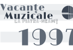 Vacanţe muzicale la Piatra-Neamţ – ediţia a XXVI-a, 19 - 27 iunie 1997