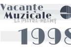 Vacanţe muzicale la Piatra-Neamţ – ediţia a XXVII-a, 18 iunie – 3 iulie 1998